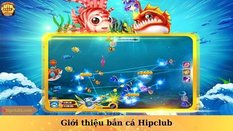 Giới thiệu bắn cá Hipclub