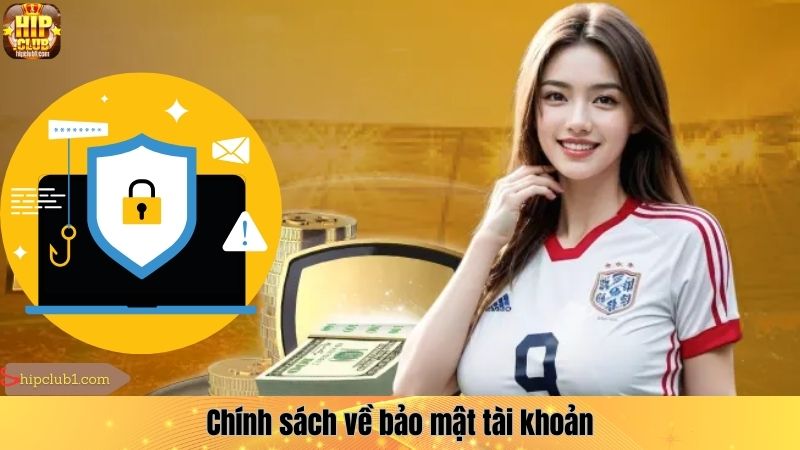 Chính sách về bảo mật tài khoản